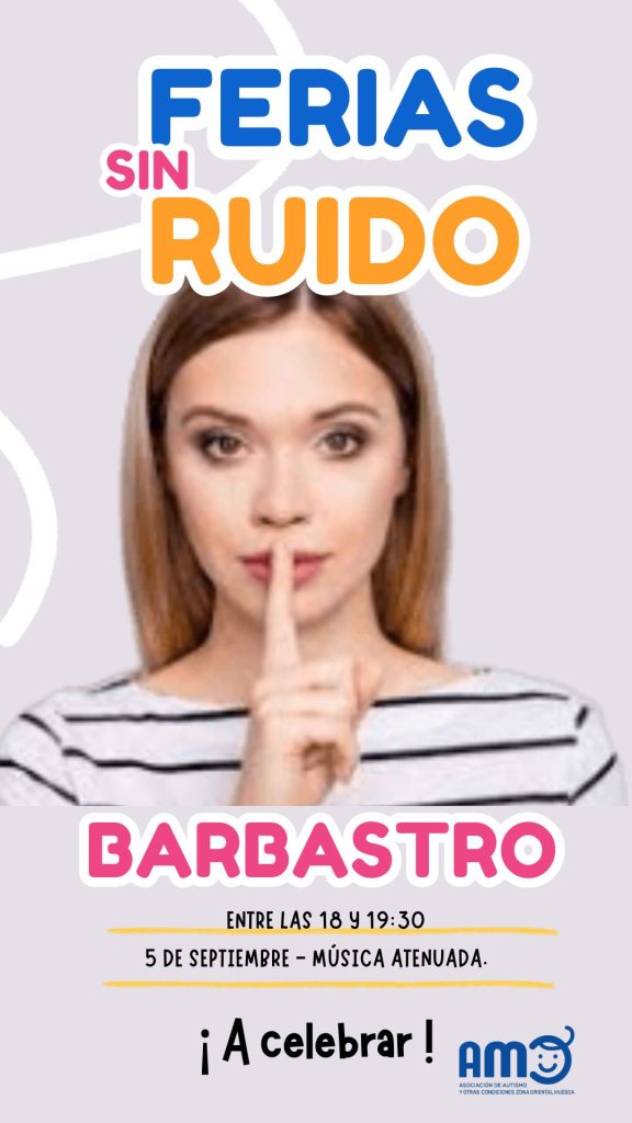 Barbastro tendrá ferias sin ruido el día del 5 de 18h a 19.30h. En la foto, el título de la iniciativa (Ferias sin Ruido) y en el centro una chica poniendo su dedo índice en la boca pidiendo silencio.