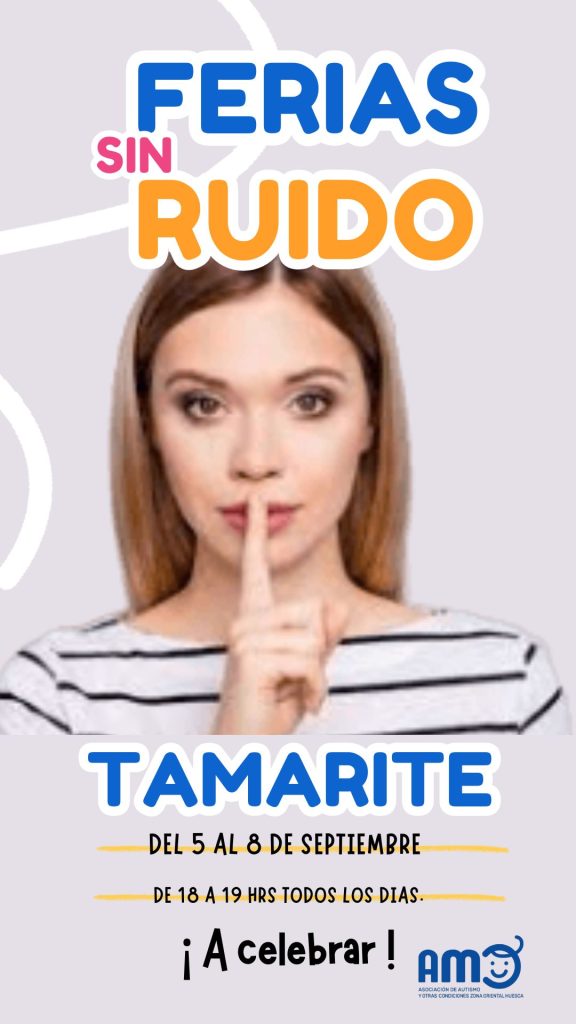 Tamarite tendrá ferias sin ruido del 5 al 8 de septiembre en horario de 18h a 19h. En la foto, el título de la iniciativa (Ferias sin Ruido) y en el centro una chica poniendo su dedo índice en la boca pidiendo silencio.